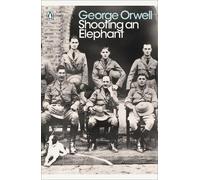 George Orwell Shooting an Elephant (Poche) Penguin Modern Classics