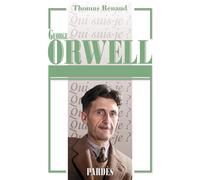 George Orwell - Thomas Renaud - Pardes Eds - broché - Biographie