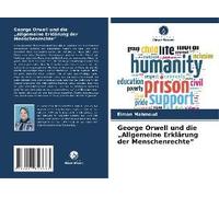 George Orwell Und Die "Allgemeine Erklärung Der Menschenrechte