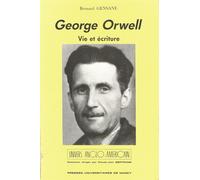 George Orwell - Vie Et Écriture