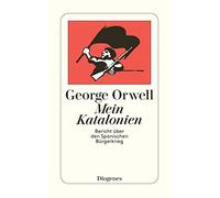 George Orwell Wol Mein Katalonien: Bericht über den Spanischen Bürgerkr (Poche)