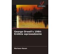 George Orwell's 1984: Krótkie Wprowadzenie