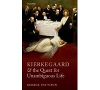 Kierkegaard And The Quest For Unambiguous Life