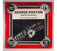 George Paxton And His Orchestra - The Uncollected: George Paxton And His Orchestra