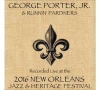 George Porter Jr & Runnin' Pardners - George Porter Jr & Runnin' Pardners-Live at JazzFest 2016