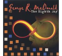 George R. McDonald - Eighth Day