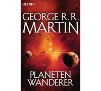 George R.R. Martin Berit Neumann Planetenwanderer (Poche)