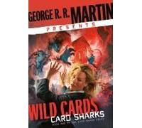 George R. R. Martin Presents Wild Cards: Card Sharks: Book One of the Card Shark Triad
