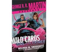 George R. R. Martin Presents Wild Cards Sins of the Father by Melinda M. Snodgrass Melinda M. Snodgrass (Auteur)