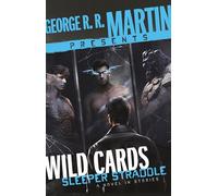 George R. R. Martin Presents Wild Cards: Sleeper Straddle: A Novel in Stories