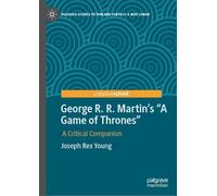 George R. R. Martin's "A Game of Thrones: A Critical Companion