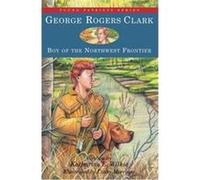 George Rogers Clark, Young Patriots Series