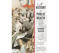 George Rosen A History of Public Health (Poche)