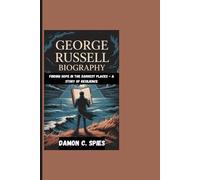 GEORGE RUSSELL BIOGRAPHY: Finding Hope In The Darkest Places - A Story Of Resilience