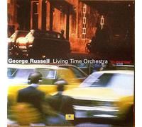 George Russell & The Living Time Orchestra - It'S About Time