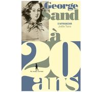 George Sand À 20 Ans - S'affranchir