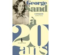 George Sand à 20 ans S'affranchir - Joëlle Tiano-Moussafir - Au diable vauvert - broché - Biographie