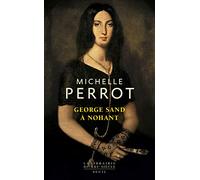 George Sand à Nohant. Une maison d'artiste