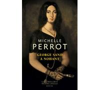 George Sand à Nohant. Une maison d'artiste - Michelle Perrot - Seuil - broché - Essai