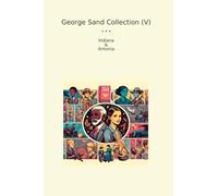 George Sand Collection (V): Indiana Antonia