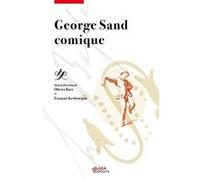 George Sand comique François Kerlouégan (Auteur), Olivier Bara (Auteur)