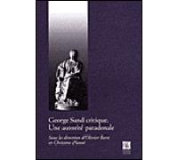 George Sand critique Une autorité paradoxale - Michel Marie - Publ.de St-Etienne - broché - Essai