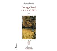 George Sand en ses jardins: Récit