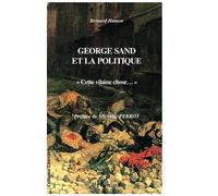 George sand et la politique. cette vilaine chose