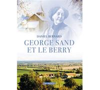 George sand et le berry (coll. beau petit pays) - Daniel Bernard - Geste - broché - Essai
