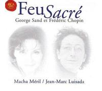 George Sand & Frédéric Chopin : Feu Sacré
