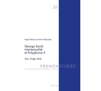 George Sand : Intertextualité et Polyphonie II Voix, Image, Texte - Nigel Harkness - Peter Lang - broché - Essai