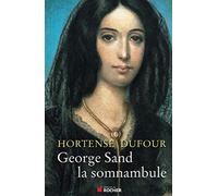George Sand, la somnambule