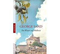 George Sand Mar Ein Winter auf Mallorca: Tage mit Frederic Chopin (insel (Poche)
