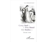 George Sand - Marie Dorval - Jules Sandeau Histoire intime - Brigitte Rastoueix-Guinot - L'harmattan - broché - Biographie
