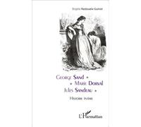 George Sand - Marie Dorval - Jules Sandeau Histoire intime - Brigitte Rastoueix-Guinot - L'harmattan - broché - Biographie