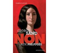 George Sand – Non aux préjugés – Actes Sud