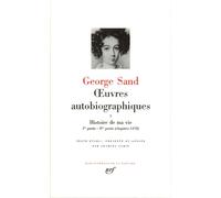 George Sand – Œuvres autobiographiques, tome 1 : Histoire de ma vie – Relié – Gallimard
