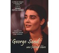 George Sand - Une Femme Libre