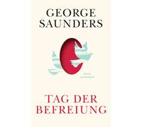 George Saunders Frank Heibert Tag der Befreiung: Stories (Relié)