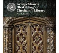 George Shaw’s ‘Re-Olding’ of Chetham’s Library