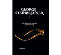 George Steinbrenner: Von Business bis Baseball Eine Erinnerung