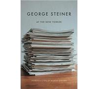 George Steiner at the New Yorker