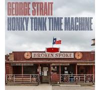 GEORGE STRAIT - HONKY TONK TIME MACHINE CD NEUF