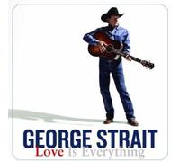 Strait, George - Love Is Everything