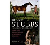 George Stubbs and the Wide Creation - [Version Originale] Robin Blake (Auteur)