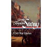 George Templeton Strong: Civil War Diaries (LOA #396)