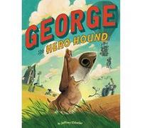 George the Hero Hound - [Livre en VO] Jeffrey Ebbeler (Auteur)