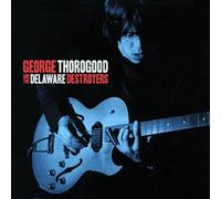 George Thorogood – And the Delaware Destroyers – CD