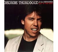 GEORGE THOROGOOD AND THE DESTROYERS - Bad To The Bone [Vinyl LP]