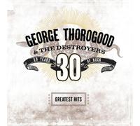 George Thorogood – George Thorogood: Greatest Hits: 30 Years Of Rock – 2xWinyl